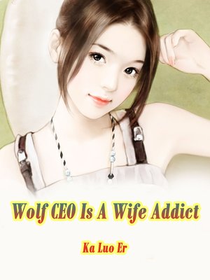 cover image of Wolf CEO Is a Wife Addict